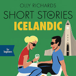 Simge resmi Short Stories in Icelandic for Beginners: Read for pleasure at your level, expand your vocabulary and learn Icelandic the fun way!