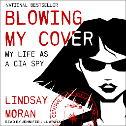 Icon image Blowing My Cover: My Life as a CIA Spy