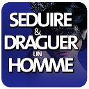 Séduire et Draguer l'homme