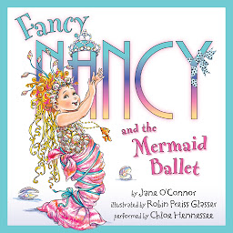 Icoonafbeelding voor Fancy Nancy and the Mermaid Ballet