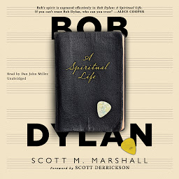 Icon image Bob Dylan: A Spiritual Life