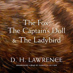 Icon image The Fox, The Captain’s Doll & The Ladybird
