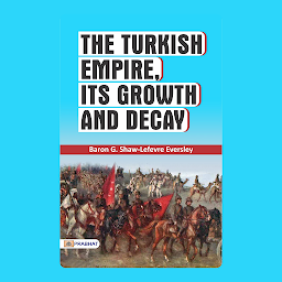 Obrázek ikony The Turkish Empire – Audiobook: The Turkish Empire: A Comprehensive Exploration of a Fascinating Historical Power