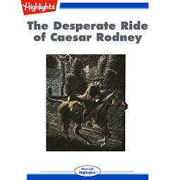 Icon image The Desperate Ride of Caesar Rodney