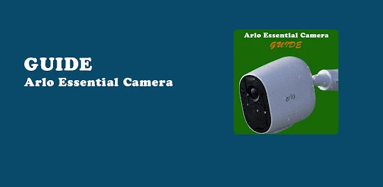 Arlo Essential Camera guide