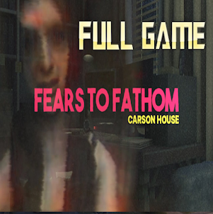 Fears to Fathom: Carson House