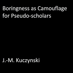 Icon image Boringness as Camouflage for Pseudo-scholars