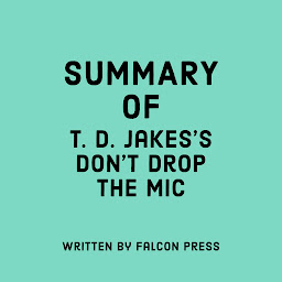 Obraz ikony: Summary of T. D. Jakes's Don't Drop the Mic