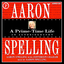 Obraz ikony: Aaron Spelling: A Prime-Time Life
