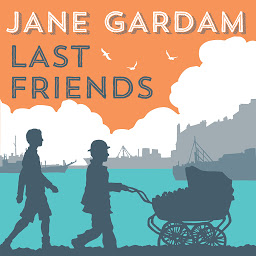 Icon image Last Friends: From the Orange Prize shortlisted author