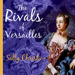 Icon image The Rivals of Versailles: A Novel