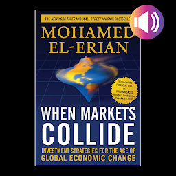 Imagen de icono When Markets Collide: Investment Strategies for the Age of Global Economic Change
