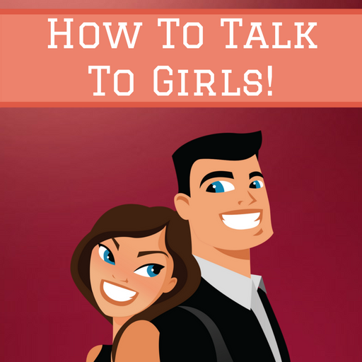 HOW TO TALK TO GIRLS