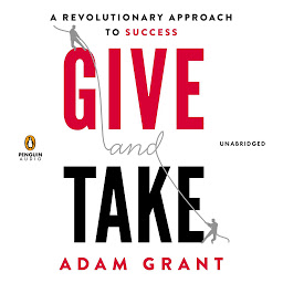 Symbolbild für Give and Take: A Revolutionary Approach to Success