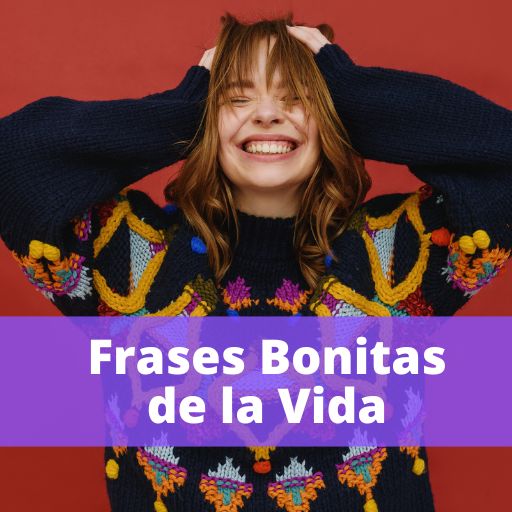 Frases Bonitas de la Vida