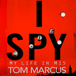 Obraz ikony: I Spy: My Life in MI5