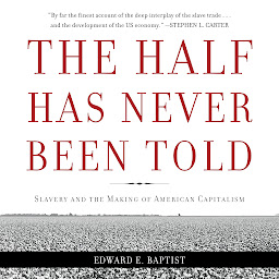 「The Half Has Never Been Told: Slavery and the Making of American Capitalism」圖示圖片