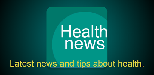 Health News and Tips