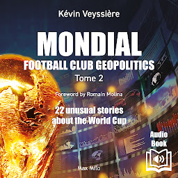 Obraz ikony: Mondial: 22 unusual stories about the World Cup - Essais - documents