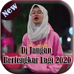 Cover Image of Download New Dj Jangan Bertengkar Lagi  APK