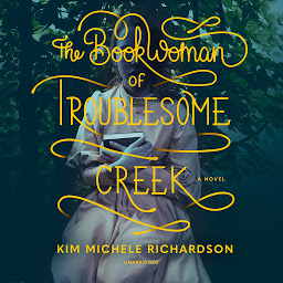Symbolbild für The Book Woman of Troublesome Creek: A Novel