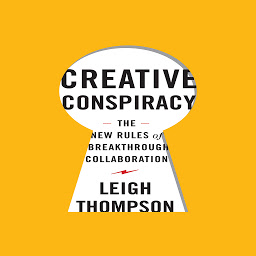 Icon image Creative Conspiracy: The New Rules of Breakthrough Collaboration