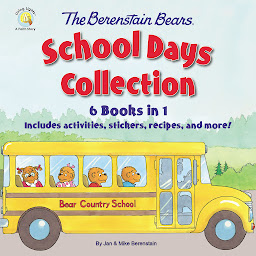 Icon image The Berenstain Bears School Days Collection: 6 Books in 1, Includes activities, recipes, and more!