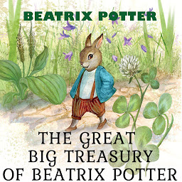 Icon image The Great Big Treasury of Beatrix Potter: Peter Rabbit