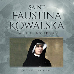 Icon image Saint Faustina Kowalska: A Life Inspired