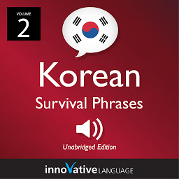 Icon image Learn Korean: Korean Survival Phrases, Volume 2: Lessons 31-60