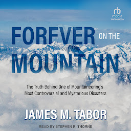 图标图片“Forever on the Mountain: The Truth Behind One of Mountaineering's Most Controversial and Mysterious Disasters”