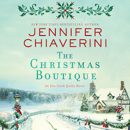 Ikonbild för The Christmas Boutique: An Elm Creek Quilts Novel