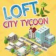 เกมส์สร้างเมือง Loft City Tycoon ดาวน์โหลดบน Windows