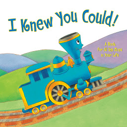 Obraz ikony: I Knew You Could!: A Book for All the Stops in Your Life
