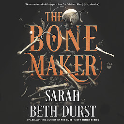 Icon image The Bone Maker: A Novel