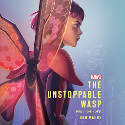 Icon image The Unstoppable Wasp: Built On Hope