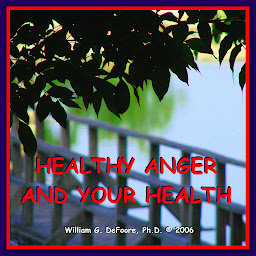 Icon image Healthy Anger & Your Health: Using Healthy Emotions to Heal Your Body
