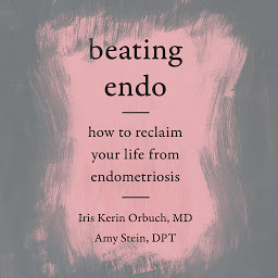 Icon image Beating Endo: How to Reclaim Your Life from Endometriosis