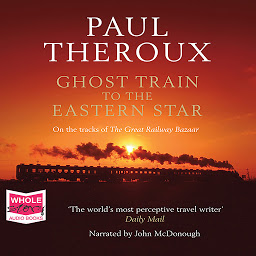 Icon image Ghost Train to the Eastern Star: On the Tracks of the Great R