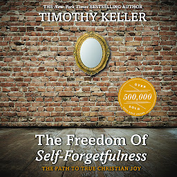 「The Freedom of Self-Forgetfulness: The Path to True Christian Joy」圖示圖片