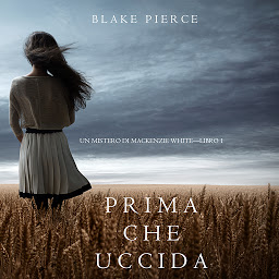 Icon image Prima Che Uccida (Un Mistero di Mackenzie White—Libro 1)