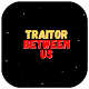 Traitor Be Us