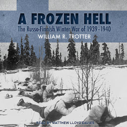 Icon image A Frozen Hell: The Russo-Finnish Winter War of 1939-1940