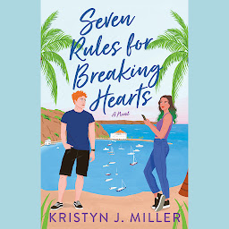Icon image Seven Rules for Breaking Hearts: A Novel