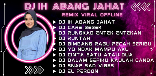 DJ Ih Abang Jahat Lagu Offline