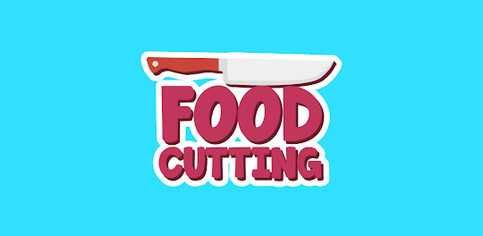 Food Cutting - Chopping Game