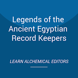 Icon image Legends of the Ancient Egyptian Record Keepers