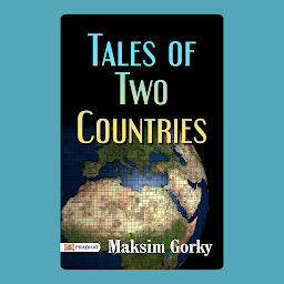 Icon image Tales of Two Countries – Audiobook: Gorky's Gritty Narratives of Struggle and Hope