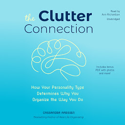 Icon image The Clutter Connection: How Your Personality Type Determines Why You Organize the Way You Do