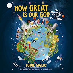 Imagen de icono How Great Is Our God: 100 Indescribable Devotions About God and Science